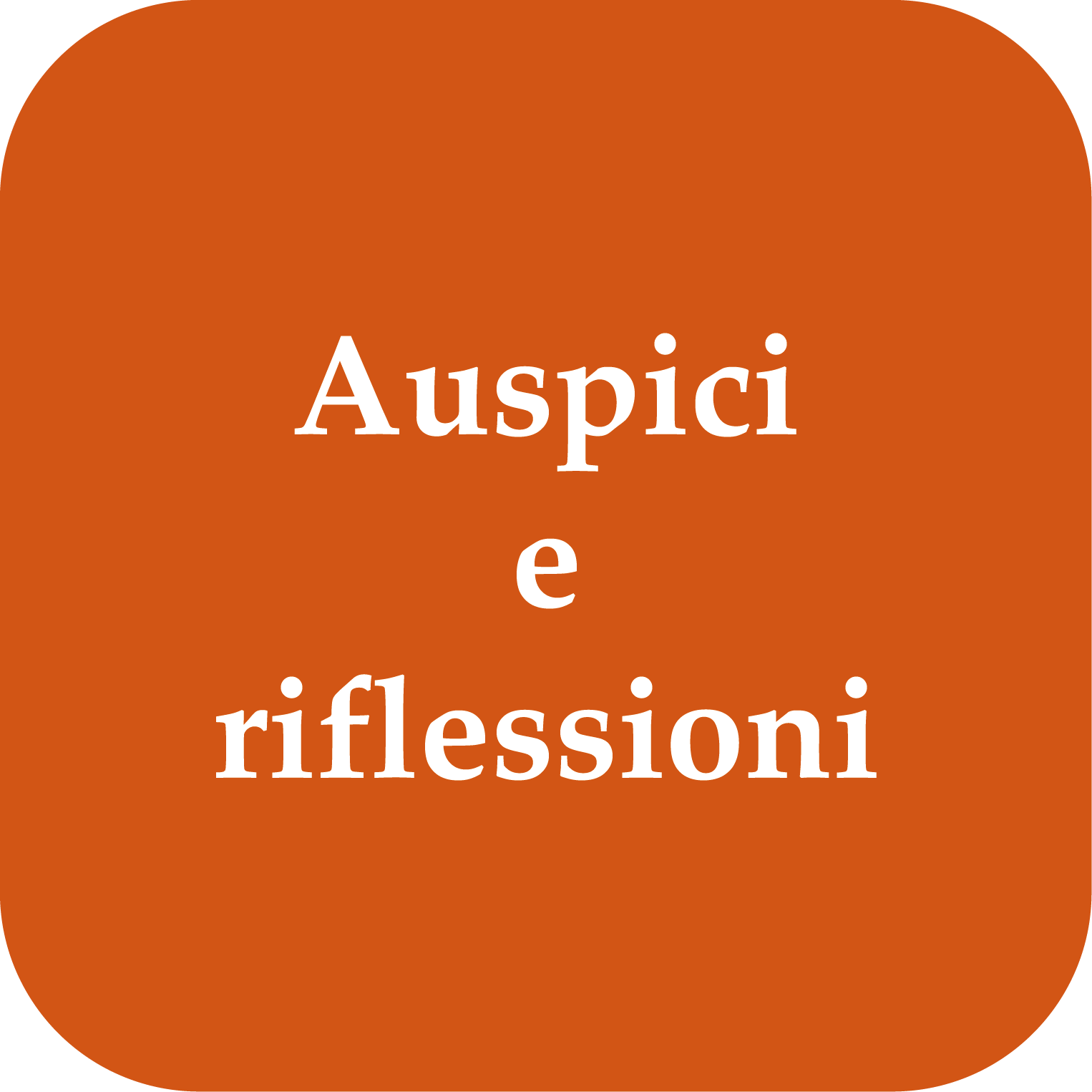auspici e riflessioni