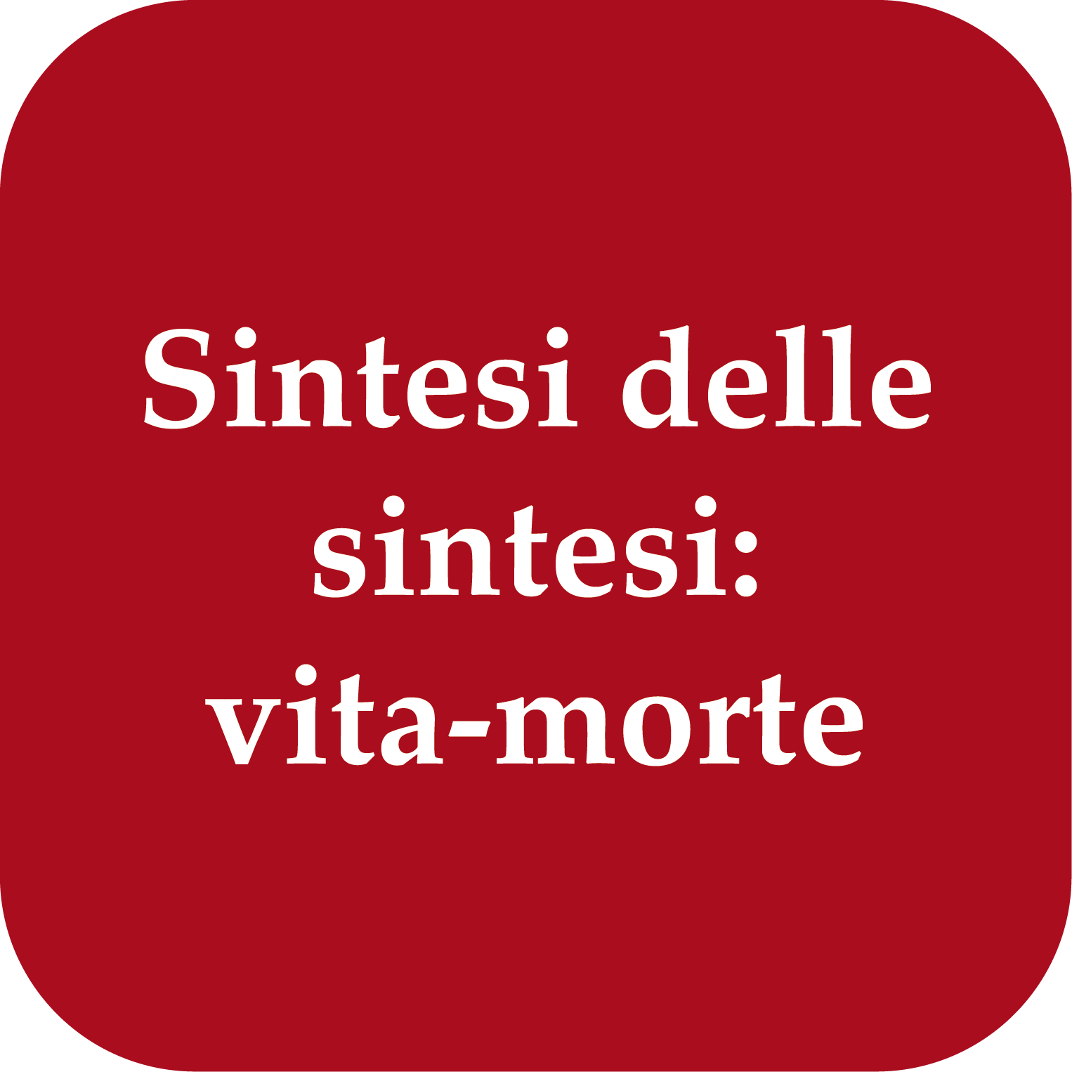 sintesi delle sintesi vita-morte
